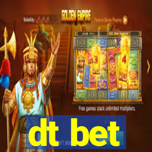 dt bet